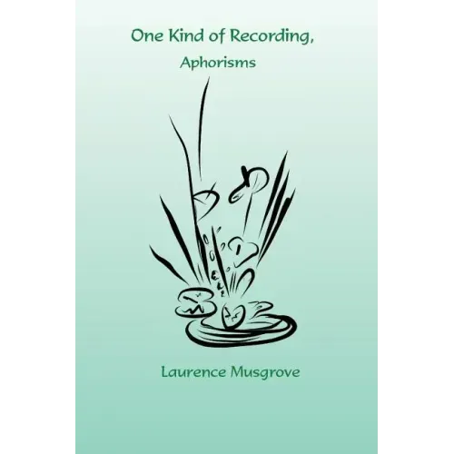 One Kind of Recording, Aphorisms