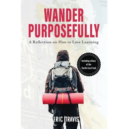 Wander Purposefully: A Reflection on How To Love Learning