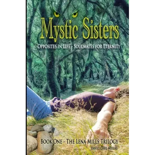 Mystic Sisters: Opposites in Life - Soulmates for Eternity