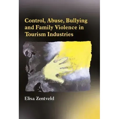 Control, Abuse, Bullying and Family Violence in Tourism Industries