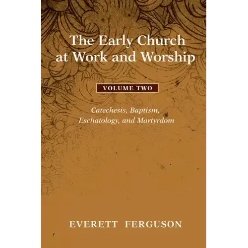 The Early Church at Work and Worship - Volume 2