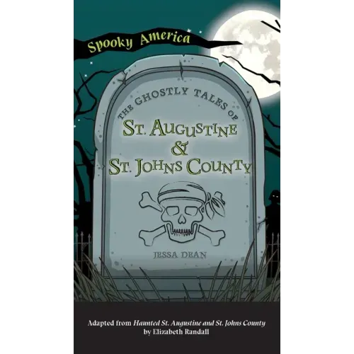 Ghostly Tales of St. Augustine and St. Johns County