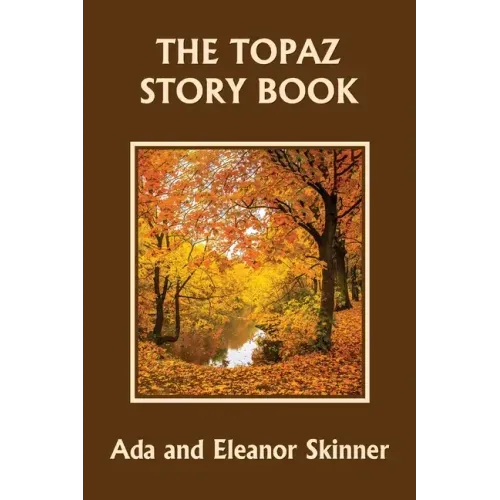 The Topaz Story Book (Yesterday's Classics)