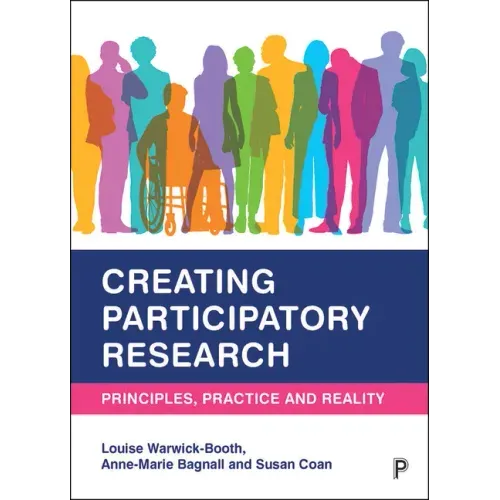 Creating Participatory Research: Principles, Practice and Reality