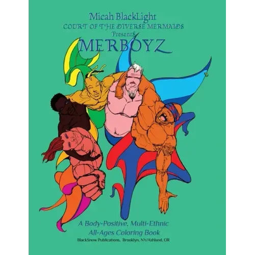 Court of the Diverse Mermaids Presents MERBOYZ: A Body Positive, Multi-Ethnic, All-Ages Coloring Book