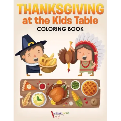 Thanksgiving at the Kids' Table Coloring Book