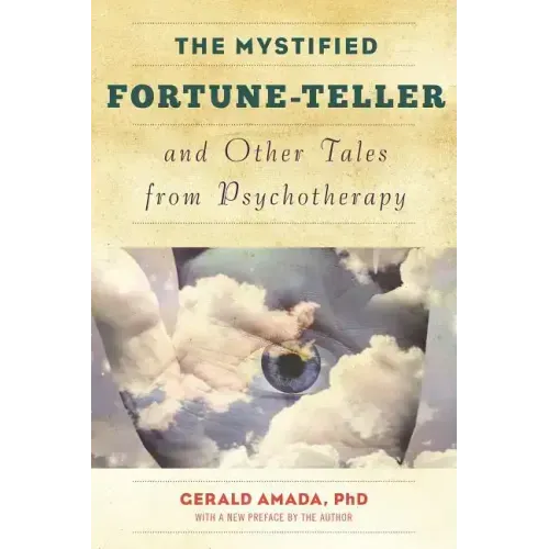 The Mystified Fortune-Teller and Other Tales from Psychotherapy