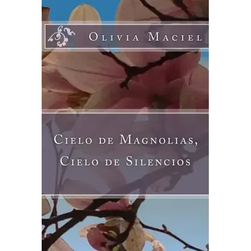 Cielo de magnolias, cielo de silencios