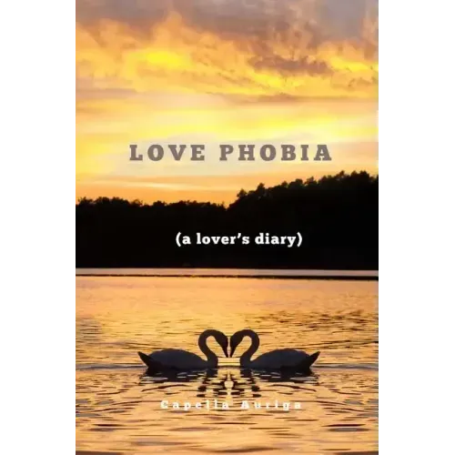 Love Phobia: A Lovers Diary