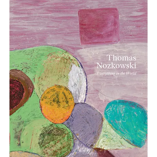 Thomas Nozkowski: Everything in the World
