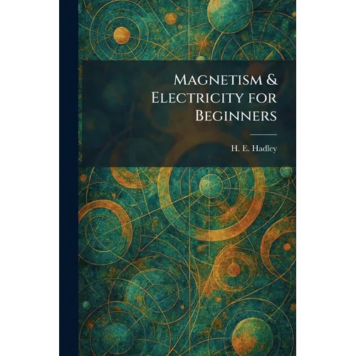 Magnetism & Electricity for Beginners