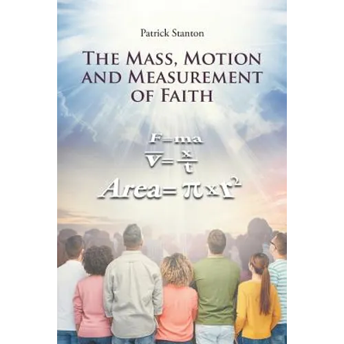 The Mass, Motion and Measurement of Faith