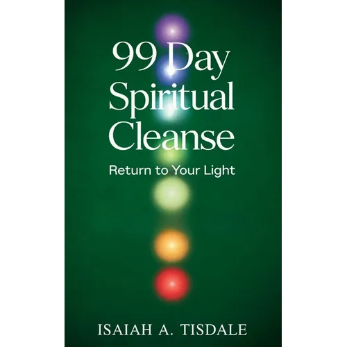 99 Day Spiritual Cleanse: Return to Your Light