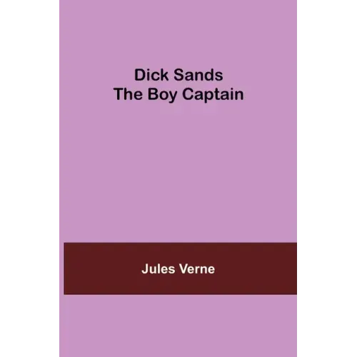 Dick Sands the Boy Captain