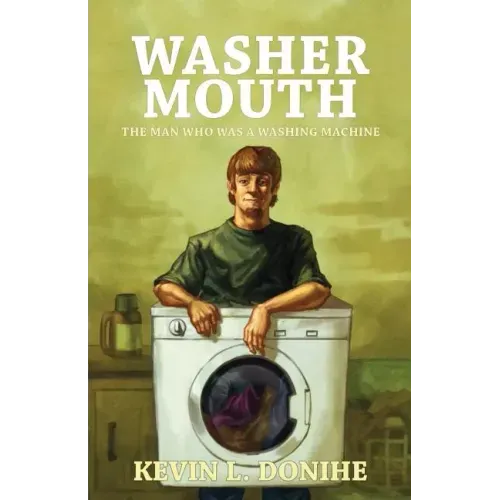 Washer Mouth: The Man Who Was a Washing Machine