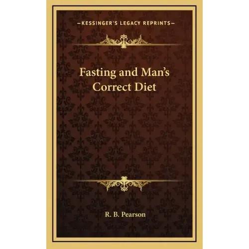 Fasting and Man's Correct Diet