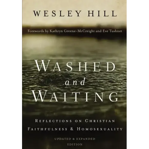 Washed and Waiting: Reflections on Christian Faithfulness and Homosexuality