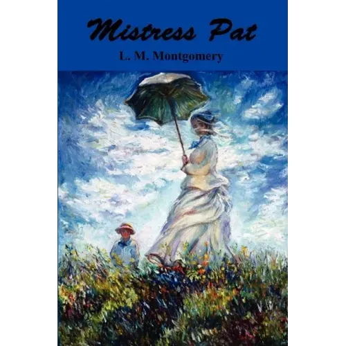 Mistress Pat: A Novel of Silver Bush