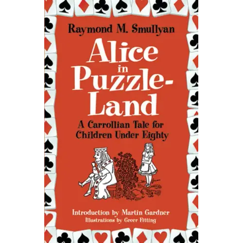Alice in Puzzle-Land: A Carrollian Tale for Children Under Eighty