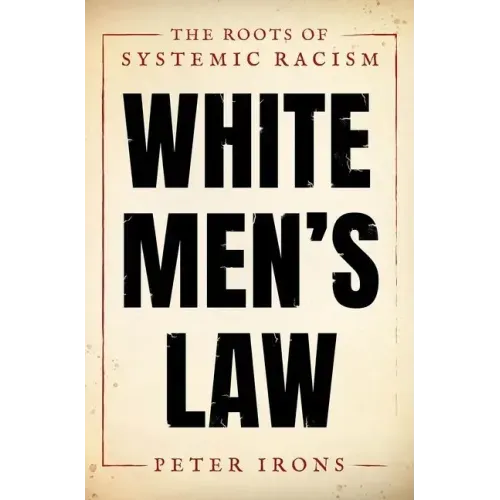 White Men's Law: The Roots of Systemic Racism