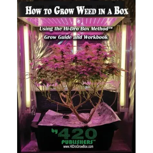 How to Grow Weed in a Box Using the Hi-Dro Box Method: Grow Guide and Workbook