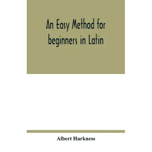 An easy method for beginners in Latin