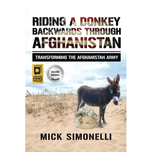 Riding a Donkey Backwards Through Afghanistan: Transforming the Afghanistan Army