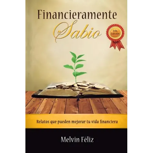Financieramente Sabio: Relatos Que Pueden Mejorar Tu Vida Financiera