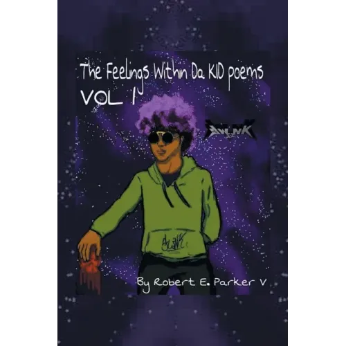 The Feelings Within a Kid Poems: Volume 1