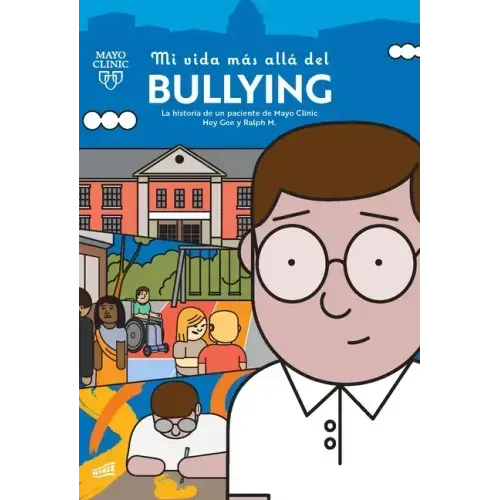 Mi Vida Más Allá del Bullying: Una Historia de Un Paciente de Mayo Clinic