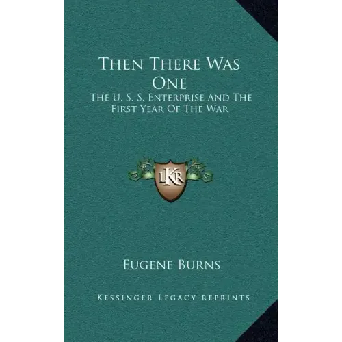 Then There Was One: The U. S. S. Enterprise and the First Year of the War