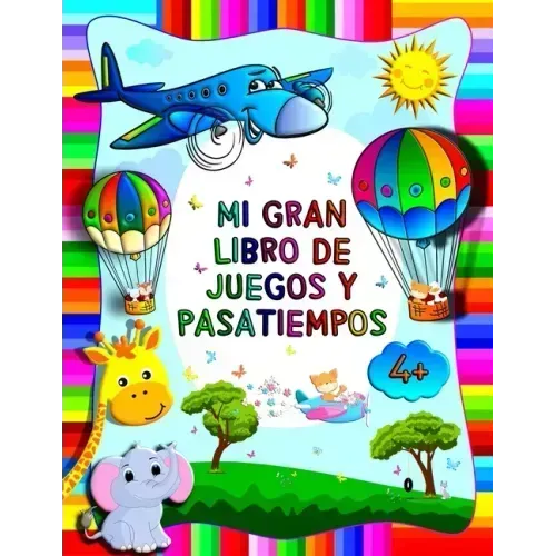 Mi gran libro de juegos y pasatiempos: Cuaderno de actividades Para niños preescolar a partir de 4 años - Libro de actividades para niños pequeños