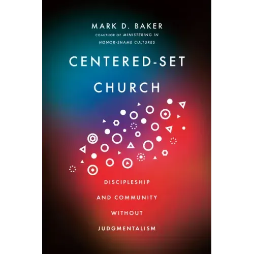 Centered-Set Church: Discipleship and Community Without Judgmentalism