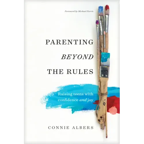 Parenting Beyond the Rules: Raising Teens with Confidence and Joy