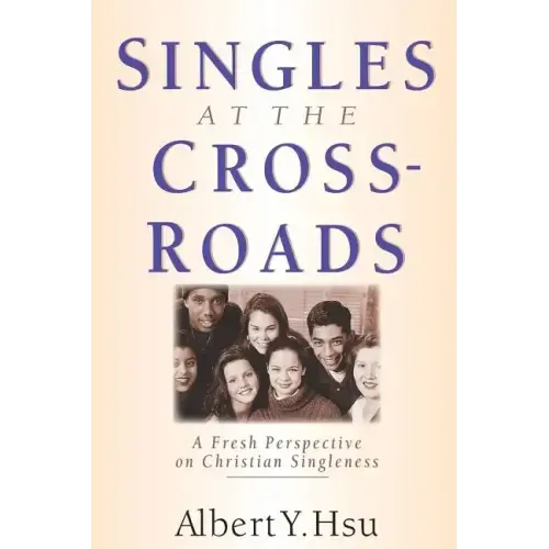 Singles at the Crossroads: A Fresh Perspective on Christian Singleness
