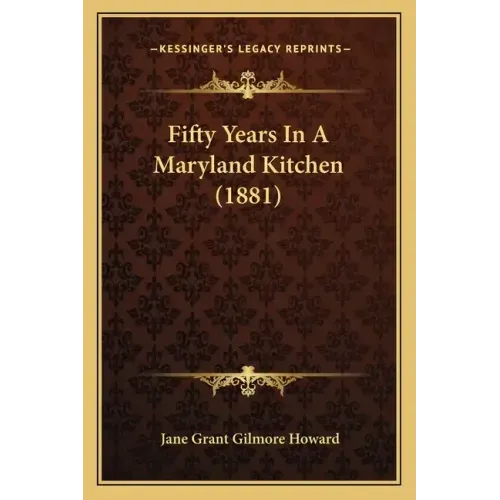 Fifty Years in a Maryland Kitchen (1881)