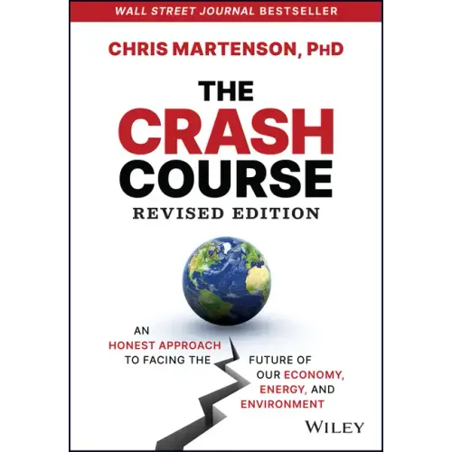 The Crash Course: An Honest Approach to Facing the Future of Our Economy, Energy, and Environment