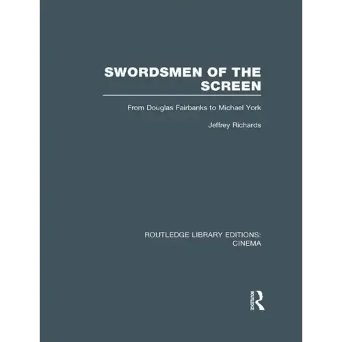 Swordsmen of the Screen: From Douglas Fairbanks to Michael York