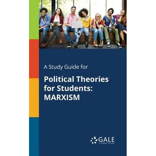 A Study Guide for Political Theories for Students: Marxism