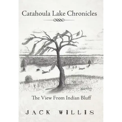 Catahoula Lake Chronicles: The View From Indian Bluff