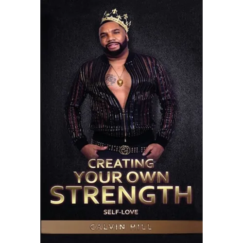 Creating Your Own Strength: Self-Love