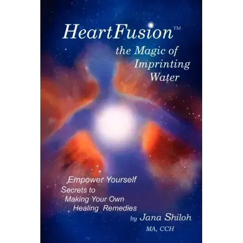 Heartfusion, the Magic of Imprinting Water