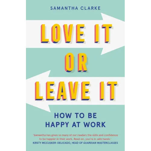 Love It or Leave It: How to Be Happy at Work
