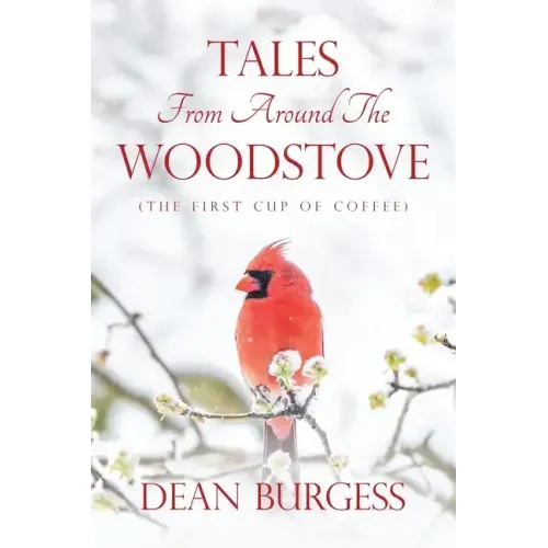 Tales from Around the Woodstove: (The First Cup of Coffee)