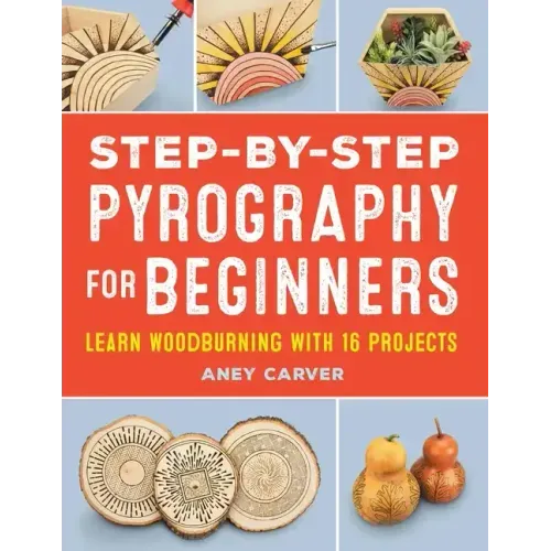 Step-By-Step Pyrography for Beginners