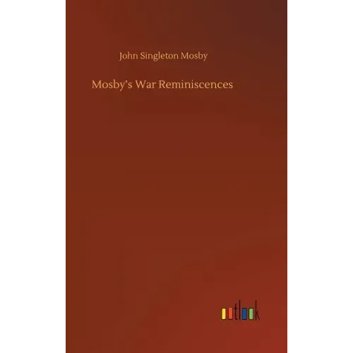 Mosby's War Reminiscences