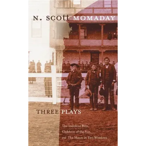 Three Plays: The Indolent Boys, Children of the Sun, and The Moon in Two Windows