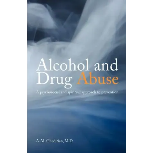 Alcohol and Drug Abuse: A Psychosocial and Spiritual Approach