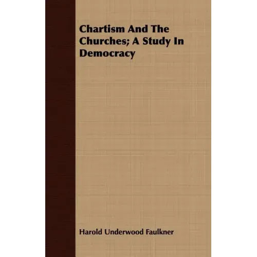 Chartism And The Churches; A Study In Democracy