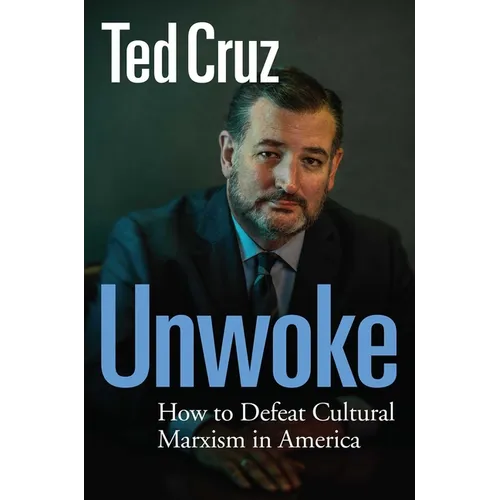 Unwoke: How to Defeat Cultural Marxism in America